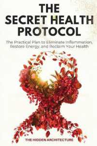The Secret Health Protocol : The Practical Plan to Eliminate Inflammation, Restore Energy, and Reclaim Your Health
