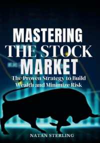 Mastering the Stock Market the Proven Strategy to Build Wealth and Minimize Risk : A Step-by-Step Guide to Picking Profitable Stocks and Achieving Financial Freedom