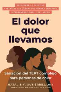 El Dolor Que Llevamos : Sanación del Tept Complejo Para Personas de Color