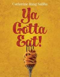 Ya Gotta Eat! : A Collection of Family Recipes and Stories