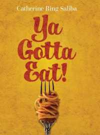 Ya Gotta Eat! : A Collection of Family Recipes and Stories
