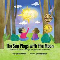 The Sun Plays with the Moon : A Child's First Introduction to the Lunar and Solar Eclipses (Mom's Choice Awards Recipient)
