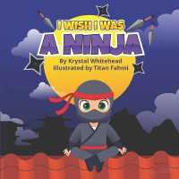 I Wish I Was a Ninja -- Paperback / softback