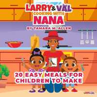 Larry and Val Cooking with Nana : 20 Easy Meals for Children to Make (The Adventures of Larry and Val)