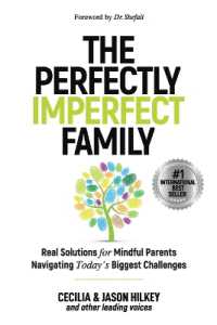 The Perfectly Imperfect Family : Real Solutions for Mindful Parents Navigating Today's Biggest Challenges