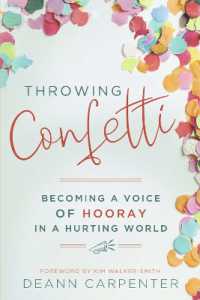 Throwing Confetti : Becoming a voice of Hooray in a hurting world