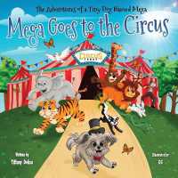 Adventures of a Tiny Dog Named Mega: Mega Goes To The Circus (The Adventures of a Tiny Dog Named Mega")