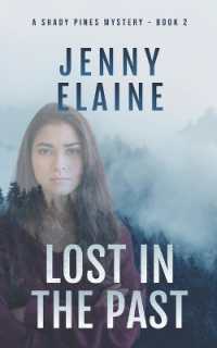 Lost in the Past: A Shady Pines Mystery, Book 2 (A Shady Pines Mystery") 〈2〉