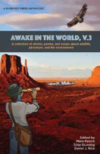 Awake in the World, Volume 3 : Riverfeet Press Anthology
