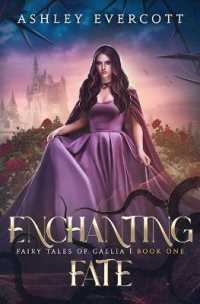 Enchanting Fate : Fairy Tales of Gallia Book One
