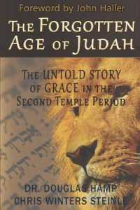 The Forgotten Age of Judah : The Untold Story of Grace in the Second Temple Period