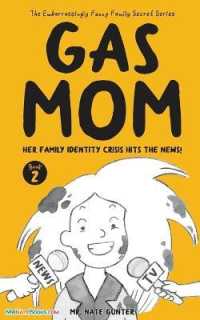 Gas Mom: Her Family Identity Crisis Hits the News! -- Chapter Book for 7-10 Year Old (The Embarrassingly Funny Family Secret Book") 〈2〉