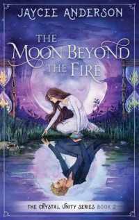 The Moon Beyond the Fire : Crystal Unity Series Book 2