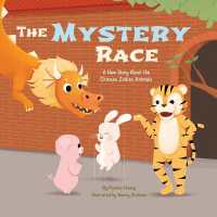The Mystery Race: A New Story About the Chinese Zodiac Animals