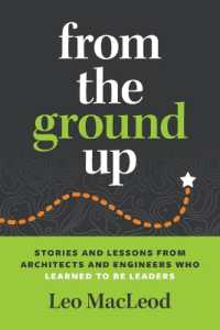 From the Ground Up: Stories and Lessons from Architects and Engineers Who Learned to Be Leaders