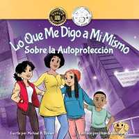 Lo Que Me Digo a Mí Mismo Sobre la Autoprotección (What I Tell Myself)