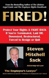 Fired! : Protect Your Rights & FIGHT BACK If You're Terminated, Laid Off, Downsized, Restructured, Forced to Resign or Quit