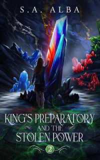 King's Preparatory and the Stolen Power (King's Preparatory") 〈2〉