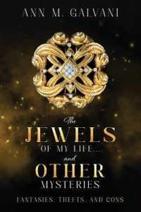 The Jewels of My Life... and Other Mysteries : Fantasies, Thefts, and Cons