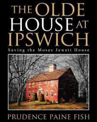 The Olde House At Ipswich: Saving the Moses Jewett House