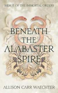 Beneath the Alabaster Spire (The Immortal Orders)
