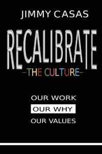 Recalibrate the Culture: Our Why...Our Work...Our Values: Our