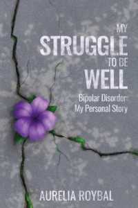 My Struggle to Be Well : Bipolar Disorder: My Personal Story