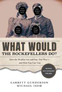 What Would the Rockefellers Do? : How the Wealthy Get and Stay That Way-And How You Can Too （2ND）
