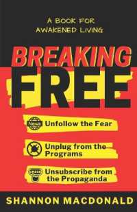 Breaking Free : Unfollow the Fear, Unplug from the Programs, Unsubscribe from the Propaganda