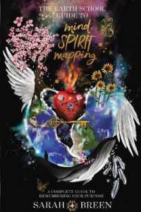 The Earth School Guide to Mind Spirit Mapping: A Complete Guide to Remembering Your Purpose （2ND）