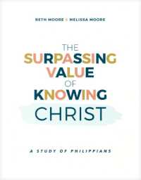 The Surpassing Value of Knowing Christ : A Study of Philippians