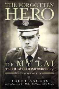 The Forgotten Hero of my Lai : The Hugh Thompson Story