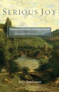 Serious Joy : Reflections and Devotions on Jonathan Edwards' Seventy Resolutions