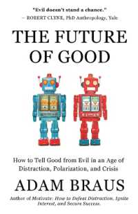 The Future of Good : How to Tell Good from Evil in an Age of Distraction, Polarization, and Crisis