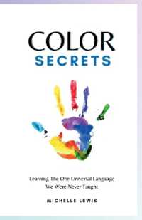 Color Secrets : Learning the One Universal Language We Were Never Taught