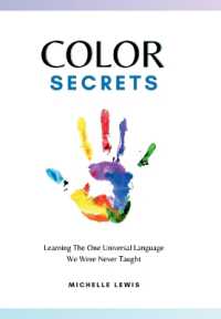 Color Secrets : Learning the One Universal Language We Were Never Taught