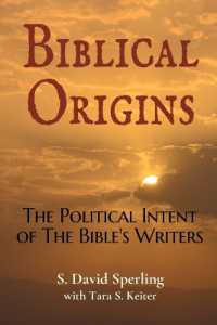 Biblical Origins : The Political Intent of the Bible's Writers