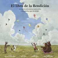 El Libro de la Bendicin : Un cuento devocional para nios y los adultos que los aman.