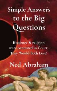 Simple Answers to the Big Questions : If science & religion were contested in Court, They Would Both Lose!