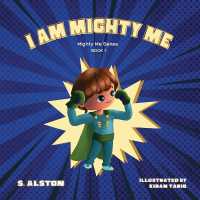 I AM Mighty Me (Mighty Me Book Series 1): Empower Your Child and Build Self-Esteem Through Learning Self-Awareness and Positive Affirmations (Mom's Ch (Mighty Me") 〈1〉