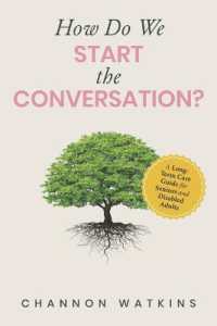 How Do We Start the Conversation? : A Long-Term Care Guide for Seniors and Disabled Adults