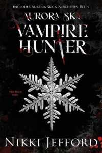Aurora Sky Vampire Hunter, Duo 1 (Aurora Sky & Northern Bites) (Aurora Sky Vampire Hunter") 〈1〉