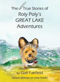 The Mostly True Stories of Roly Poly's Great Lake Adventures