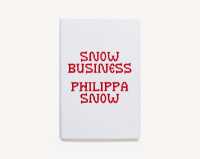 Snow Business : Collected Writings, 2019-2025
