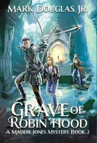 Grave of Robin Hood: A Maddie Jones Mystery, Book 2 (A Maddie Jones Mystery") 〈2〉
