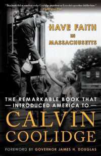 Have Faith in Massachusetts : The Remarkable Book That Introduced America to Calvin Coolidge