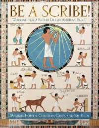 Be a Scribe! : Working for a Better Life in Ancient Egypt