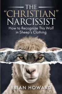The Christian Narcissist : How to Recognize This Wolf in Sheep's Clothing (Healthy Christian Relationships)