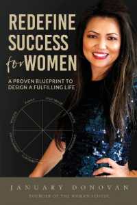 Redefine Success for Women : A Proven Blueprint to Design a Fulfilling Life