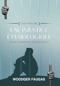 Une injustice étymologique : jeunesse, incarcération et réinsertion sociale